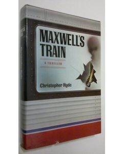 Kirjailijan Christopher Hyde käytetty kirja Maxwell's Train