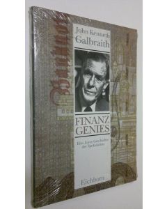 Kirjailijan John Kenneth Galbraith käytetty kirja Finanz genies : Eine kurze Geschichte der Spekulation (UUSI)