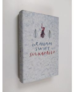 Kirjailijan Graham Swift käytetty kirja Sulkapallo