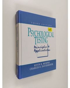 Kirjailijan Kevin R. Murphy & Charles O. Davidshofer käytetty kirja Psychological Testing - Principles and Applications