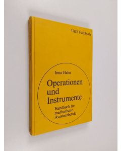 Kirjailijan Irma Hahn käytetty kirja Operationen und Instrumente - Handbuch für medizinische Assistenzberufe