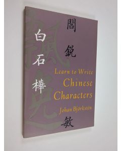 Kirjailijan Johan Björkstén käytetty kirja Learn to write chinese characters