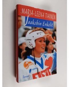 Kirjailijan Marja-Leena Tiainen käytetty kirja Jaakobin Enkelit