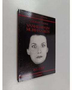Kirjailijan Ambrose Bierce käytetty kirja Vanhempainmurhaajien klubi