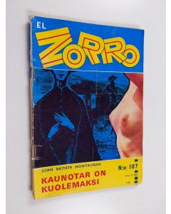 Kirjailijan Juan Batiste Montauban käytetty teos El Zorro nro 107 11/1967 : Kaunotar on kuolemaksi