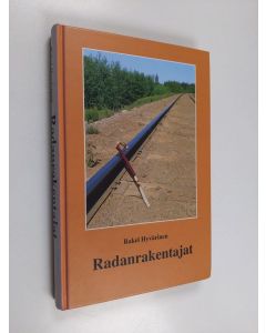 Kirjailijan Rakel Hyvärinen käytetty kirja Radanrakentajat