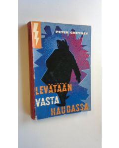 Kirjailijan Peter Cheyney käytetty kirja Levätään vasta haudassa : salapoliisiromaani