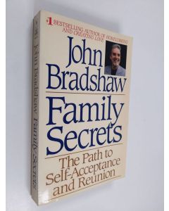 Kirjailijan John Bradshaw käytetty kirja Family Secrets - The Path from Shame to Healing