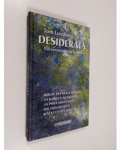 Kirjailijan Tom Lundberg käytetty kirja Desiderata : elä sovussa itsesi kanssa