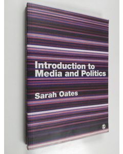 Kirjailijan Sarah Oates käytetty kirja Introduction to media and politics
