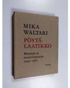 Kirjailijan Mika Waltari käytetty kirja Pöytälaatikko : ,uistoja ja muistiinpanoja 1945-1967