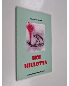 Kirjailijan Harri Kumpulainen käytetty kirja Hoi hillotta