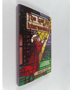 Kirjailijan Jim W. Goll käytetty kirja The Lost Art of Intercession - Restoring the Power and Passion of the Watch of the Lord