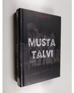 Kirjailijan Pekka Hyyti käytetty kirja Musta talvi : jännitysromaani