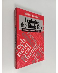 Kirjailijan Nathan Rosenberg käytetty kirja Exploring the black box : technology, economics, and history