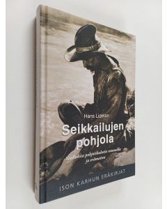 Kirjailijan Hans Lidman käytetty kirja Seikkailujen pohjola : vaelluksia Pohjoiskalotin rannoilla ja erämaissa