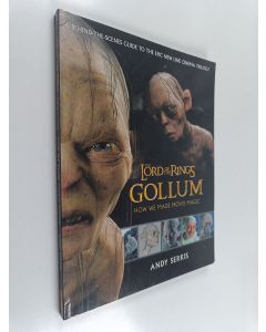 Kirjailijan Andy Serkis käytetty kirja The lord of the rings : Gollum : how we made movie magic - Gollum