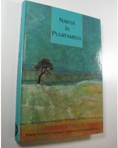 Tekijän Erja Saarinen  käytetty kirja Näkyjä ja puurtamista : Kirkon nuorisotyöntekijät - Kyrkans ungdomsarbetare ry 50 vuotta (ERINOMAINEN)