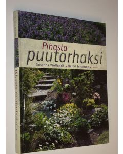 Kirjailijan Susanna Widlundh käytetty kirja Pihasta puutarhaksi (ERINOMAINEN)