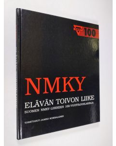käytetty kirja NMKY : elävän toivon liike : Suomen NMKY-liikkeen 100-vuotisjuhlakirja