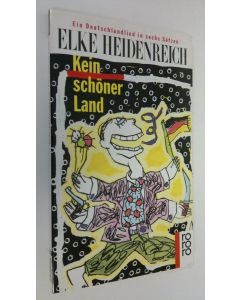 Kirjailijan Elke Heidenreich käytetty kirja Kein schöner land : ein Deutschlandlied in sechs sätzen
