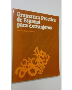 Kirjailijan Aquilino Sanchez käytetty kirja Gramatica practica de Espanol para extranjeros