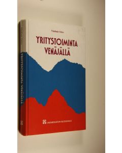 Kirjailijan Vladimir Orlov käytetty kirja Yritystoiminta Venäjällä : yleiset oikeudelliset olosuhteet suomalaisen yrityksen kannalta