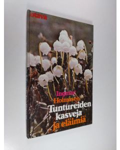 Kirjailijan Ingmar Holmåsen käytetty kirja Tuntureiden kasveja ja eläimiä