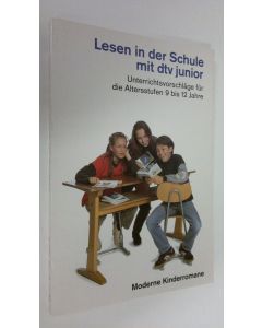 käytetty kirja Lesen in der Schule mit dtv junior 7 : Unterrichtsvorschläge fur die Altersstufen 9 bis 12 jahre (ERINOMAINEN)