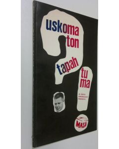 Tekijän Martti Uusikylä  käytetty kirja Uskomaton tapahtuma ja muita sanomalehtipakinoita