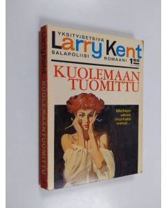 Kirjailijan Larry Kent käytetty kirja Kuolemaantuomittu