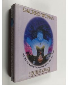 Kirjailijan Queen Afua käytetty kirja Sacred Woman - A Guide to Healing the Feminine Body, Mind, and Spirit