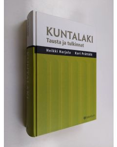 Kirjailijan Heikki Harjula & Kari Prättälä käytetty kirja Kuntalaki : tausta ja tulkinnat