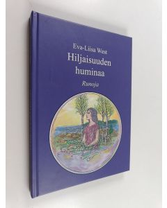 Kirjailijan Eva-Liisa West käytetty kirja Hiljaisuuden huminaa : runoja