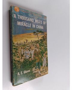 Kirjailijan Archibald Edward Glover käytetty kirja A thousand miles of miracle in China
