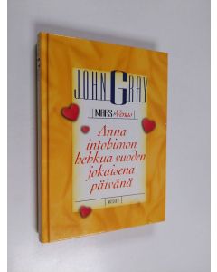 Kirjailijan John Gray käytetty kirja Mars ja Venus : anna intohimon hehkua vuoden jokaisena päivänä