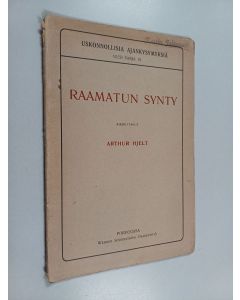Kirjailijan Arthur Hjelt käytetty kirja Raamatun synty