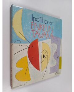 Kirjailijan Ilpo Tiihonen käytetty kirja Enkelin tavara : runoja