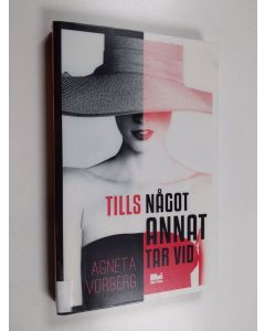 Kirjailijan Agneta Vorberg käytetty kirja Tills något annat tar vid