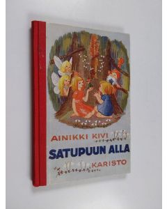Kirjailijan Ainikki Kivi käytetty kirja Satupuun alla