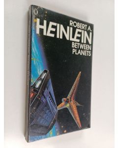 Kirjailijan Robert A. Heinlein käytetty kirja Between planets