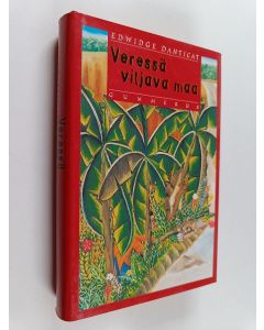 Kirjailijan Edwidge Danticat käytetty kirja Veressä viljava maa