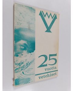 käytetty kirja Vetehiset : 25 vuotta