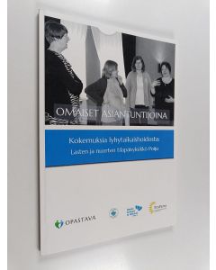 käytetty kirja Omaiset asiantuntijoina : Kokemuksia lyhytaikaishoidosta : Lasten ja nuorten tilapäisyksikkö Poiju