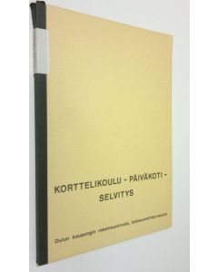 käytetty kirja Korttelikoulu-päiväkoti-selvitys