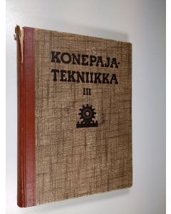 käytetty kirja Konepajatekniikka 3 : valimotekniikka, hitsaustekniikka 3