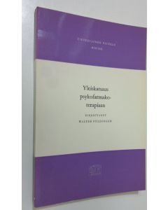 Kirjailijan Walter Pöldinger käytetty kirja Yleiskatsaus psykofarmakoterapiaan