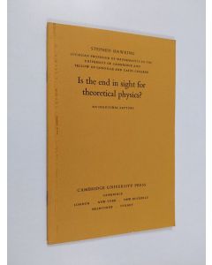 Kirjailijan Stephen W. Hawking käytetty teos Is the End in Sight for Theoretical Physics? - An Inaugural Lecture