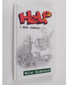 Kirjailijan Walter Heidenreich käytetty kirja Help, I need somebody