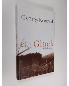 Kirjailijan György Konrad käytetty kirja Gluck (ERINOMAINEN)